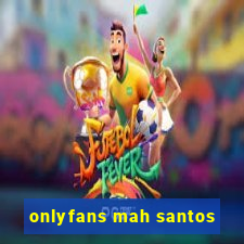 onlyfans mah santos